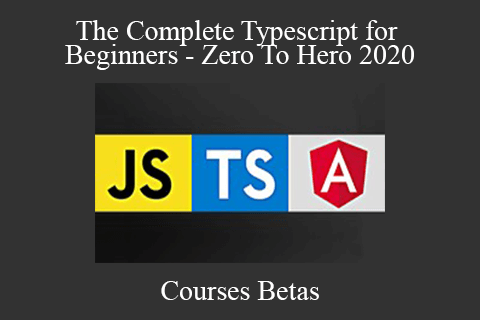 Courses Betas – The Complete Typescript for Beginners – Zero To Hero 2020