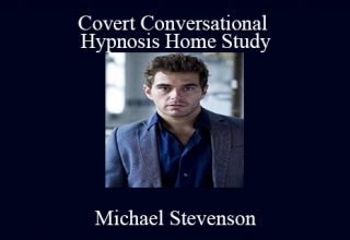 Michael Stevenson – Covert Conversational Hypnosis Home Study