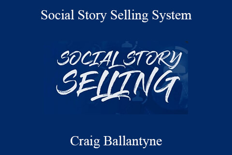 Craig Ballantyne – Social Story Selling System