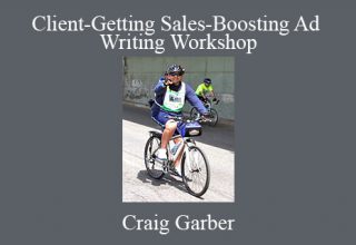 Craig Garber – Client-Getting Sales-Boosting Ad Writing Workshop