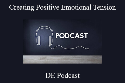 DE Podcast – Creating Positive Emotional Tension