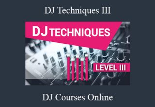 DJ Courses Online – DJ Techniques III