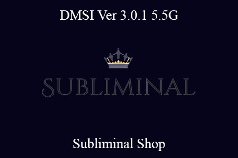 Subliminal Shop – DMSI Ver 3.0.1 5.5G