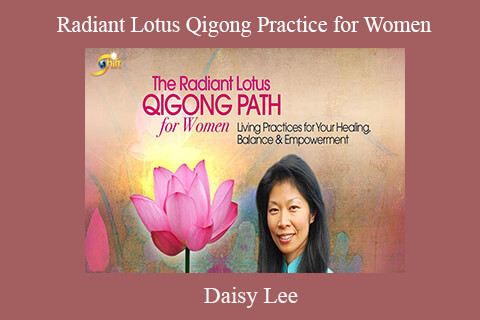 Daisy Lee – Radiant Lotus Qigong Practice for Women