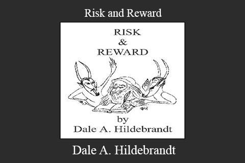 Dale A. Hildebrandt – Risk and Reward