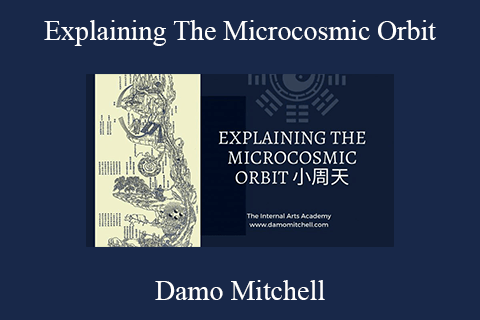 Damo Mitchell – Explaining The Microcosmic Orbit