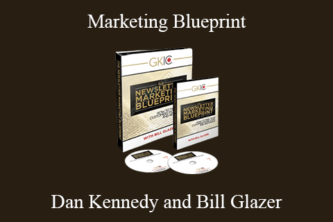 Dan Kennedy and Bill Glazer – Marketing Blueprint