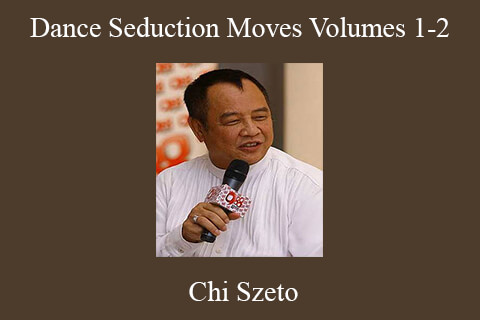 Chi Szeto – Dance Seduction Moves Volumes 1-2