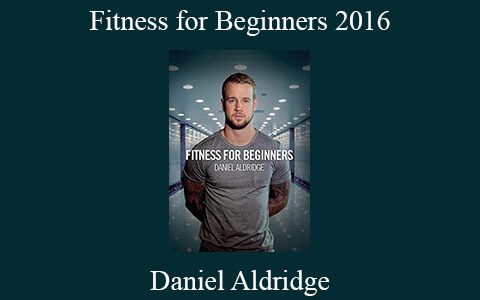 Daniel Aldridge – Fitness for Beginners 2016