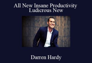 Darren Hardy – All New Insane Productivity Ludicrous New