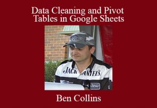 Ben Collins – Data Cleaning and Pivot Tables in Google Sheets