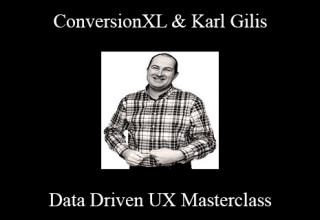 ConversionXL & Karl Gilis – Data Driven UX Masterclass