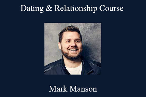 Mark Manson – Dating & Relationship Course