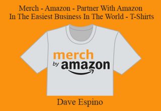 Dave Espino – Merch – Amazon – Partner With Amazon In The Easiest Business In The World – T-Shirts