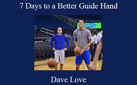 Dave Love – 7 Days to a Better Guide Hand