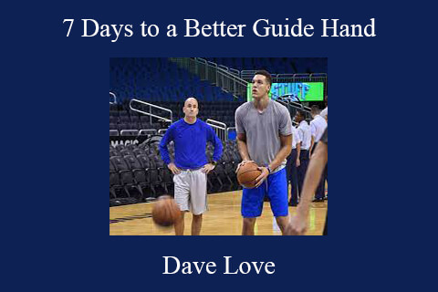 Dave Love – 7 Days to a Better Guide Hand