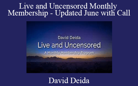 David Deida – Live and Uncensored Monthly Membership – Updated June with Call