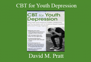 David M. Pratt – CBT for Youth Depression