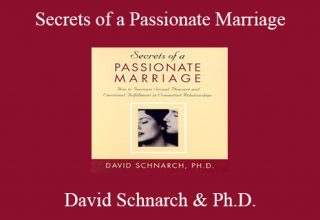 David Schnarch & Ph.D. – Secrets of a Passionate Marriage