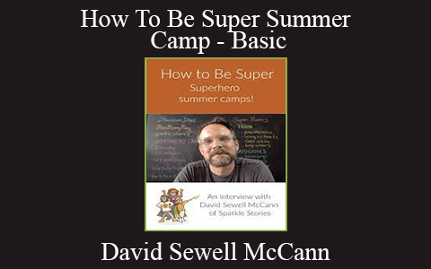 David Sewell McCann – How To Be Super Summer Camp – Basic