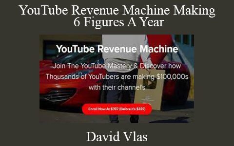 David Vlas – YouTube Revenue Machine Making 6 Figures A Year