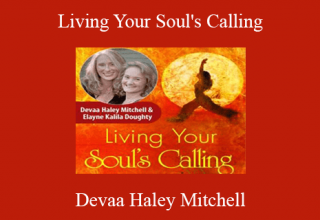 Devaa Haley Mitchell – Living Your Soul’s Calling