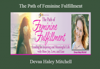 Devaa Haley Mitchell – The Path of Feminine Fulfillment