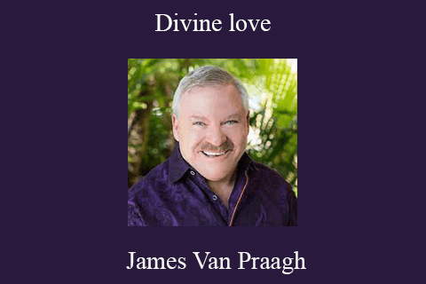 James Van Praagh – Divine love