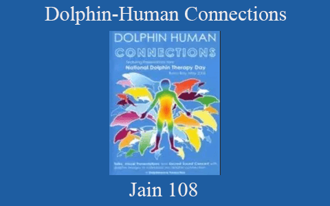 Dolphin-Human Connections – Jain 108