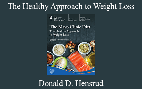 Donald D. Hensrud – The Healthy Approach to Weight Loss