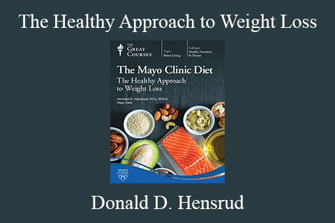 Donald D. Hensrud – The Healthy Approach to Weight Loss