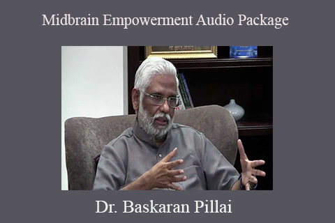 Dr. Baskaran Pillai – Midbrain Empowerment Audio Package