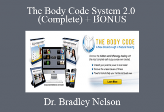 Dr. Bradley Nelson – The Body Code System 2.0 (Complete) + BONUS