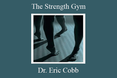 Dr. Eric Cobb – The Strength Gym