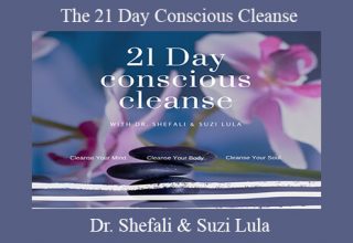 Dr. Shefali & Suzi Lula – The 21 Day Conscious Cleanse