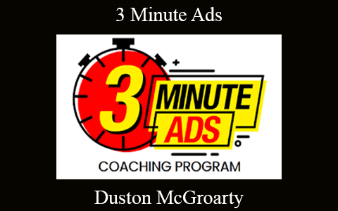 Duston McGroarty – 3 Minute Ads