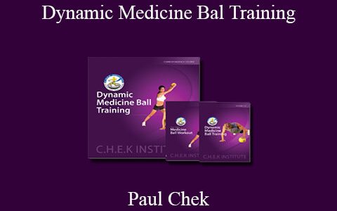 Paul Chek – Dynamic Medicine Bal Training