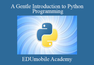 EDUmobile Academy – A Gentle Introduction to Python Programming