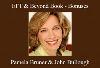 Pamela Bruner & John Bullough – EFT & Beyond Book – Bonuses