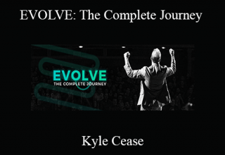 Kyle Cease – EVOLVE: The Complete Journey