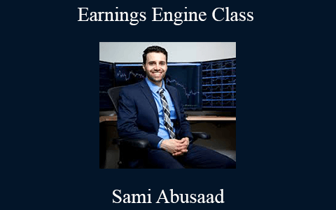 Sami Abusaad – Earnings Engine Class