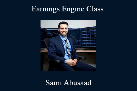 Sami Abusaad – Earnings Engine Class