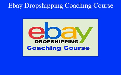 Andrei Kreicbergs – Ebay Dropshipping Coaching Course