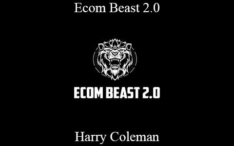 Harry Coleman – Ecom Beast 2.0