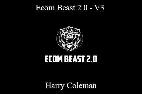 Harry Coleman – Ecom Beast 2.0 – V3