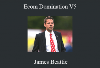 James Beattie – Ecom Domination V5