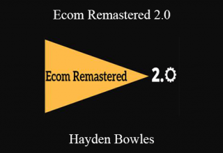 Hayden Bowles – Ecom Remastered 2.0