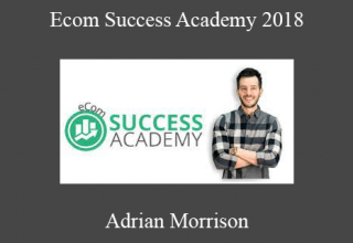 Adrian Morrison – eCom Success Academy 2018