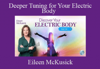 Eileen McKusick – Deeper Tuning for Your Electric Body