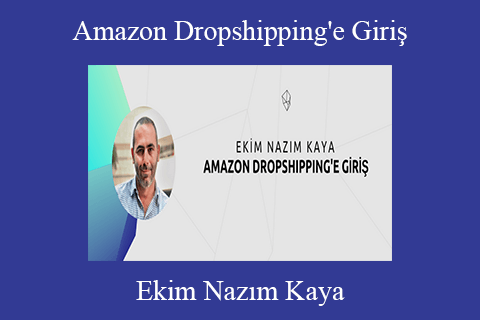 Ekim Nazım Kaya – Amazon Dropshipping’e Giriş